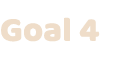 Goal 4