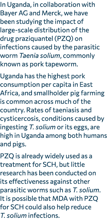In Uganda, in collaboration with Bayer AG and Merck, we have been studying the impact of large scale distribution of ...