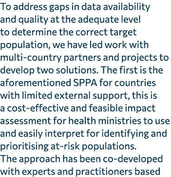 To address gaps in data availability and quality at the adequate level to determine the correct target population, we...